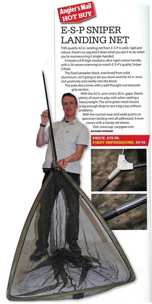 The Anglers Mail were very impressed with the ESP Sniper Landing Net which was launched towards the end of last year, giving it top marks and who can blame them, there’s nothing not to like about this superb bit of kit. ESP has just received a fresh delivery of these nets so they are available in good tackle shops everywhere.